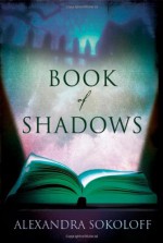 Book of Shadows - Alexandra Sokoloff