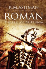 Roman - The Fall of Britannia - Kevin Ashman