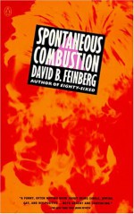 Spontaneous Combustion - David B. Feinberg