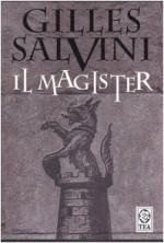 Il magister - Gilles Salvini, Lamberto Gramisch