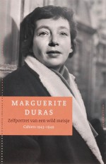 Zelfportret van een wild meisje (Cahiers 1943- 1949) - Marguerite Duras, Marianne Kaas