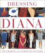 Dressing Diana - Tim Graham