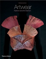 Artwear: Fashion and Anti-fashion - Melissa Leventon