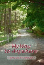 My Way to Anywhere - Jean Lisette Brodey, Lisette Brodey