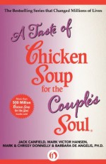 A Taste of Chicken Soup for the Couple's Soul (Chicken Soup for the Soul) - Jack Canfield, Mark Victor Hansen, Barbara De Angelis, Mark Donnelly