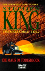 The Green Mile, Teil 2: Die Maus im Todesblock - Joachim Honnef, Stephen King