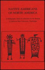 Native Americans of North America: A Bibliography Based on Collections in the Libraries of California State University, Northridge - California State University