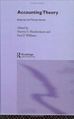 Accounting Theory: Essays by Carl Thomas Devine (Routledge New Works in Accounting History) - Harvey Hendrickson, Paul Williams