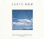 Earth Now: American Photographers and the Environment - Katherine Ware