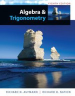 Algebra and Trigonometry - Richard N. Aufmann, Richard D Nation