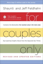 For Couples Only: Eyeopening Insights about How the Opposite Sex Thinks - Shaunti Feldhahn, Jeff Feldhahn