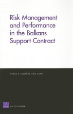 Risk Management and Performanace in the Balkans Support Contract - Victoria A. Greenfield