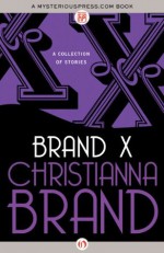 Brand X: A Collection of Stories - Christianna Brand