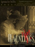 English hauntings: eighteen haunted houses of England and Wales - Elliott O'Donnell