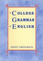 A College Grammar of English - Sidney Greenbaum, Charles F. Meyer