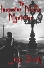 The Inspector Monde Mysteries - John Booth