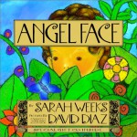 Angel Face - Sarah Weeks, David Diaz