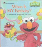 When Is My Birthday? (Sesame Street Growing Up) - Ray Sipherd, Tom Cooke