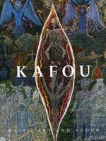 Kafou - Haiti, Art And Vodou - Alex Farquharson