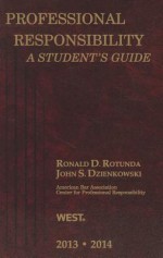 Professional Responsibility: A Student's Guide - Ronald D Rotunda, John S Dzienkowski