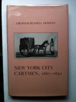 New York City Cartmen, 1667-1850 (American Social Experiences No 4) - Graham R. Hodges