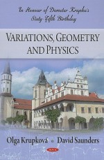 Variations, Geometry and Physics: In Honour of Demeter Krupka's Sixty-Fifth Birthday - Olga Krupkova