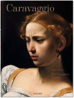 Caravaggio: Complete Works - Sebastian Schütze