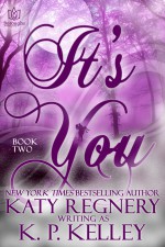 It's You - Katy Regnery, K.P. Kelley