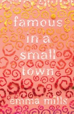 Famous in a Small Town - Emma Mills