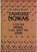 I co na niebie, i co jest na ziemi. Wiersze z lat 1949 - 1991 - Tadeusz Nowak