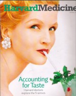 Harvard Medicine Magazine (Accounting for Taste, Harvard Doctors Explore the 5 Senses, Spring 2010) - Elissa Ely, Sanjay Gulati, Michael A. LaCombe, Peri Klass, Atul Gawande, Alice Flaherty, Allan J. Hamilton