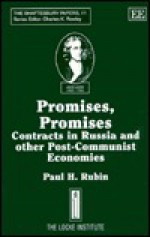 Promises, Promises: Contracts in Russia and Other Post-Communist Economies - Paul H. Rubin