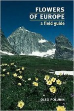 Flowers of Europe: A Field Guide - Oleg Polunin