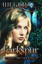 Larkspur (Sensate Nine Moon Saga) - H. H. Laura, RNL Associates, Cora Graphics