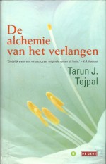 De alchemie van het verlangen - Tarun J. Tejpal, Molly van Gelder