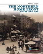 The Northern Home Front of the Civil War - Roberta Baxter