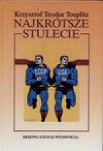 Najkrótsze stulecie : szkic o XX wieku - Krzysztof Teodor Toeplitz