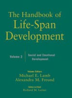 The Handbook of Life-Span Development, Social and Emotional Development - Richard M. Lerner, Michael E. Lamb, Alexandra M. Freund