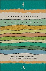 Miedzymorze - Ziemowit Szczerek