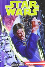 In the Shadow of Yavin, Volume 3 (Star Wars (Dark Horse)) - Brian Wood, Carlos D'Anda