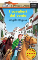 I cavalieri del vento - Angela Ragusa