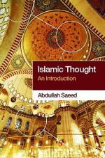 Islamic Thought: An Introduction - Abdullah Saeed