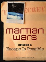 Escape Is Possible (Martian Wars, #2) - Peter Worthington