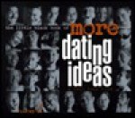 The Little Black Book of More Dating Ideas - John Graham, Stuart Ough