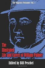 The Illustrated Life and Career of William Palmer - Bill Peschel