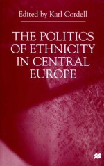 The Politics of Ethnicity in Central Europe - Karl Cordell