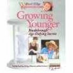 Growing Younger: Breakthrough Age-Defying Secrets - Julia VanTine