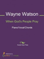 When God's People Pray - Wayne Watson