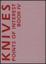 Knives Points of Interest Book IV - Jim Weyer