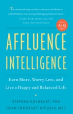 Affluence Intelligence: Earn More, Worry Less, and Live a Happy and Balanced Life - Sean Pratt, Stephen Goldbart Difurla, Indursky Joan